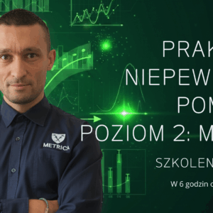 Szkolenie: Praktyka niepewności pomiaru. Poziom 2: MISTRZ. Najbliższy termin: 25.05.2026